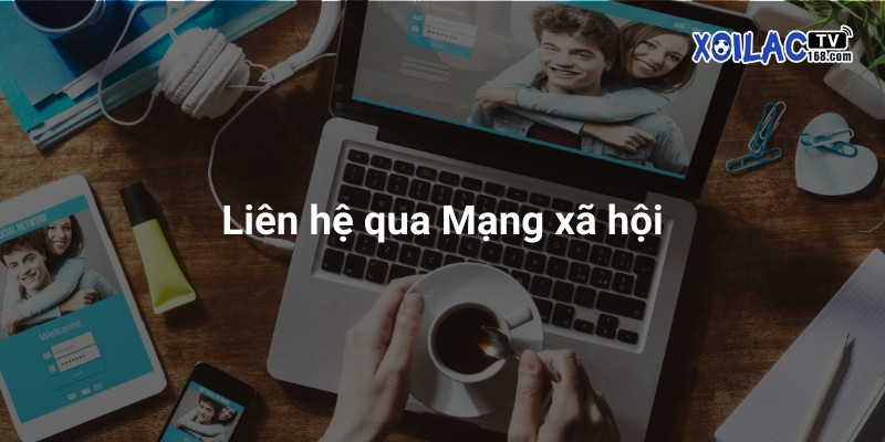 Liên hệ qua Mạng xã hội