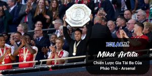 Mikel Arteta: Chiến Lược Gia Tài Ba Của Pháo Thủ Arsenal