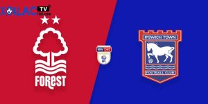 Soi Kèo Nottingham Forest vs Ipswich Town, 22h Ngày 30/11/2024