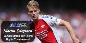 Martin Odegaard Và Con Đường Trở Thành Huyền Thoại Arsenal